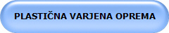 PLASTI�NA VARJENA OPREMA